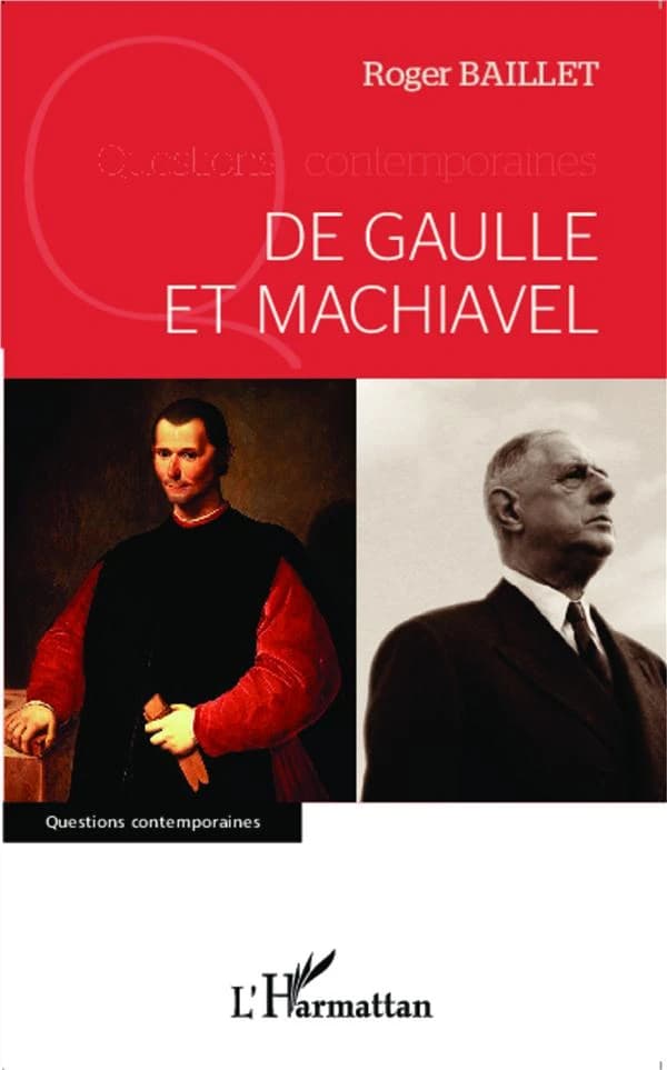 De Gaulle et Machiavel (2e éd.) Roger Baillet