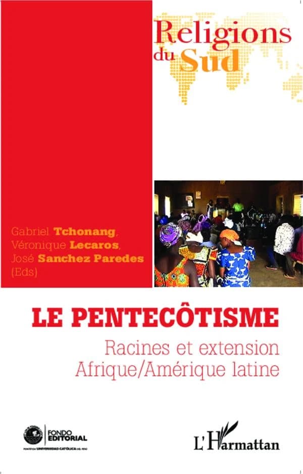 Le pentecôtisme : racines et extension Afrique-Amérique latine