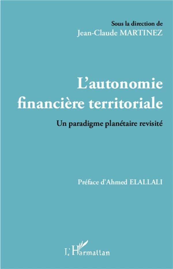 L'autonomie financière territoriale : un paradigme planétaire revisité