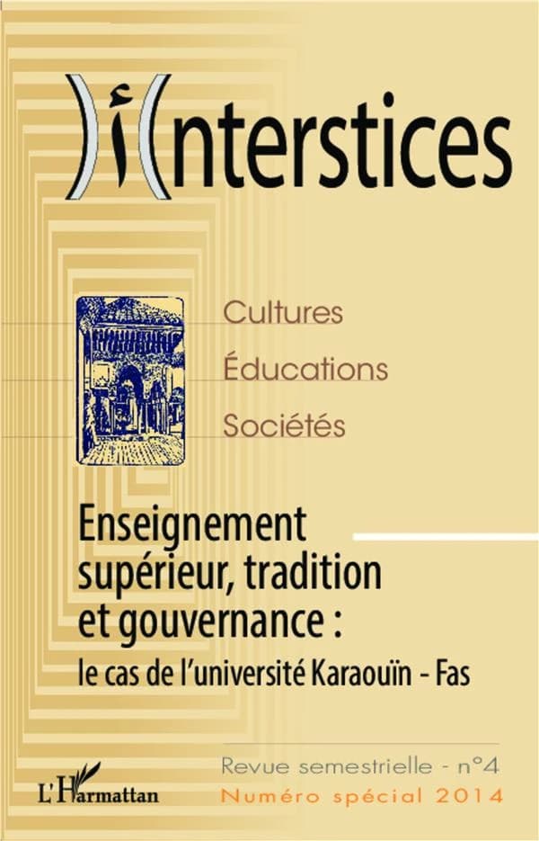 Interstices n.4 : enseignement supérieur, tradition et gouvernance : le cas de l'université Karaouïn