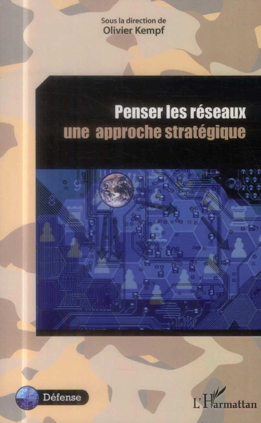 Penser les réseaux une approche stratégique : actes du colloque, [Paris], École militaire, 27mai 2012