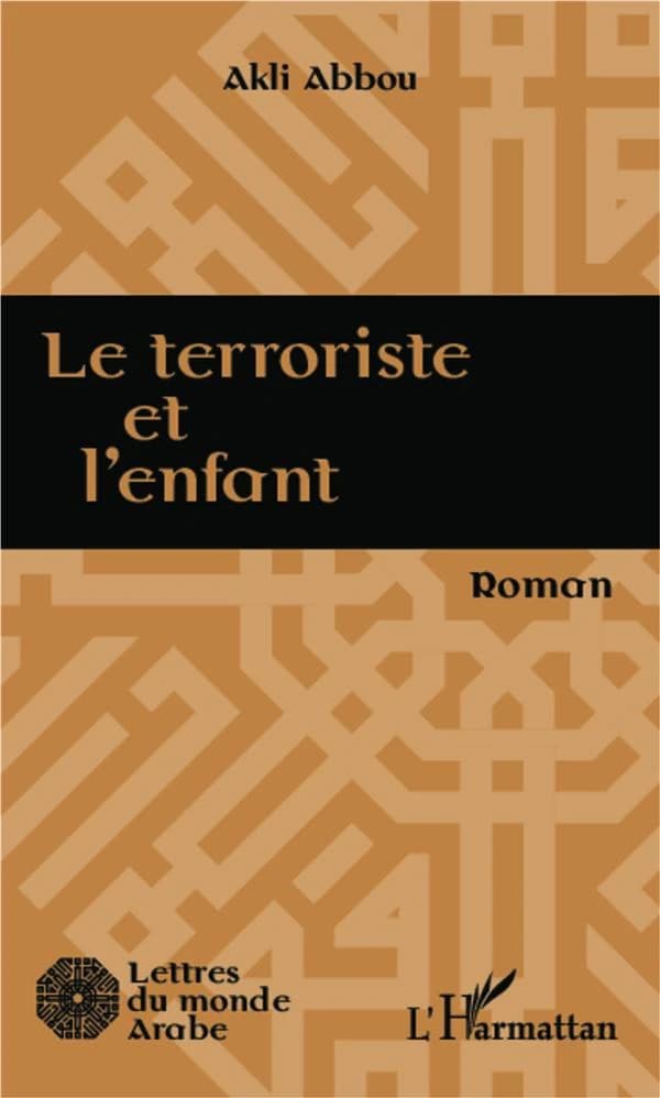 Le terroriste et l'enfant : roman