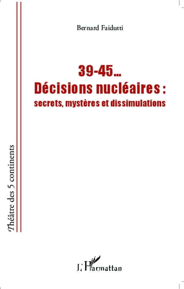39-45, décisions nucléaires : secrets, mystères et dissimulations