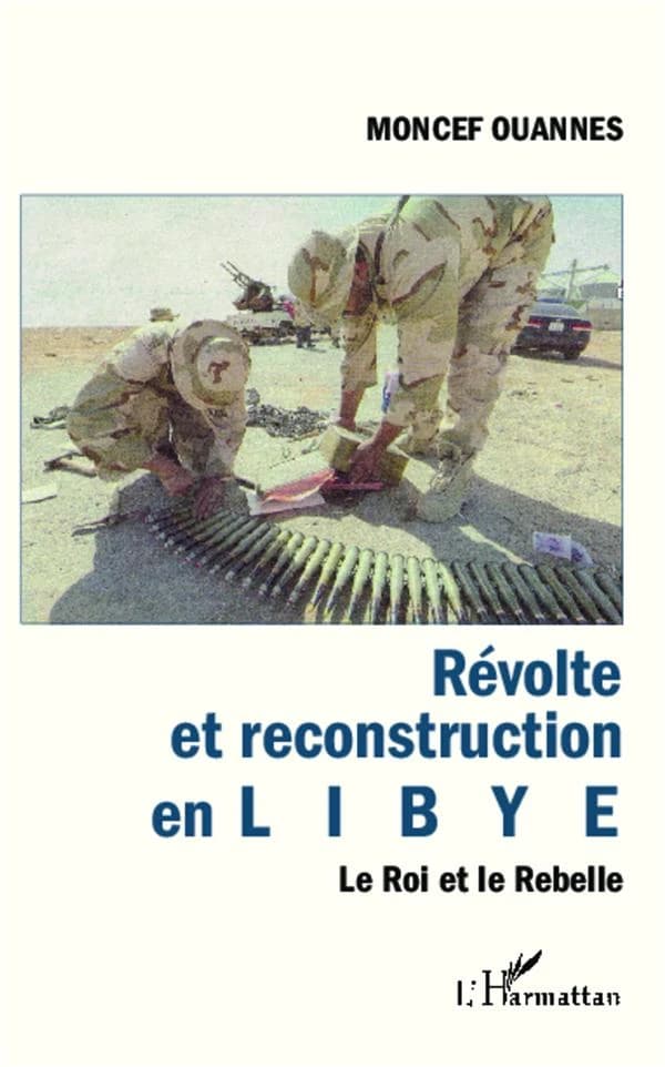 Révolte et reconstruction en Libye : le roi et le rebelle