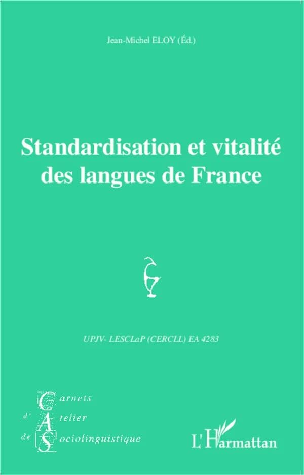 Cahiers internationaux de sociolinguistique : standardisation et vitalité des langues en France