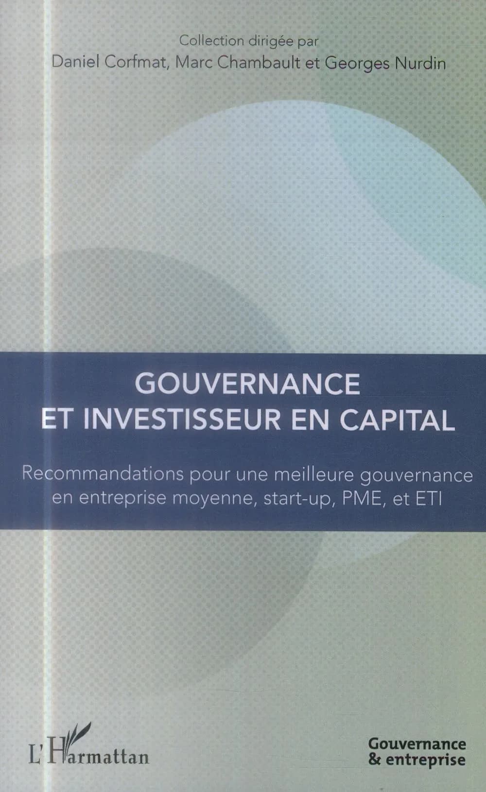 Gouvernance et investisseur en capital : recommandations pour une meilleure gouvernance en entreprise moyenne, PME et PMI