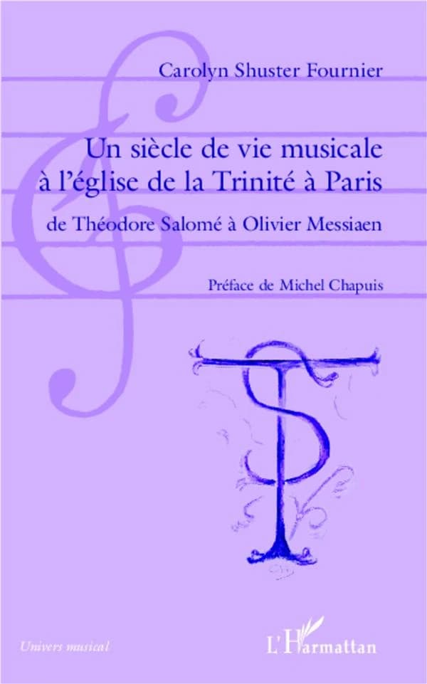 Un siècle de vie musicale à l'église de la Trinité à Paris : de Théodore Salomé à Olivier Messiaen