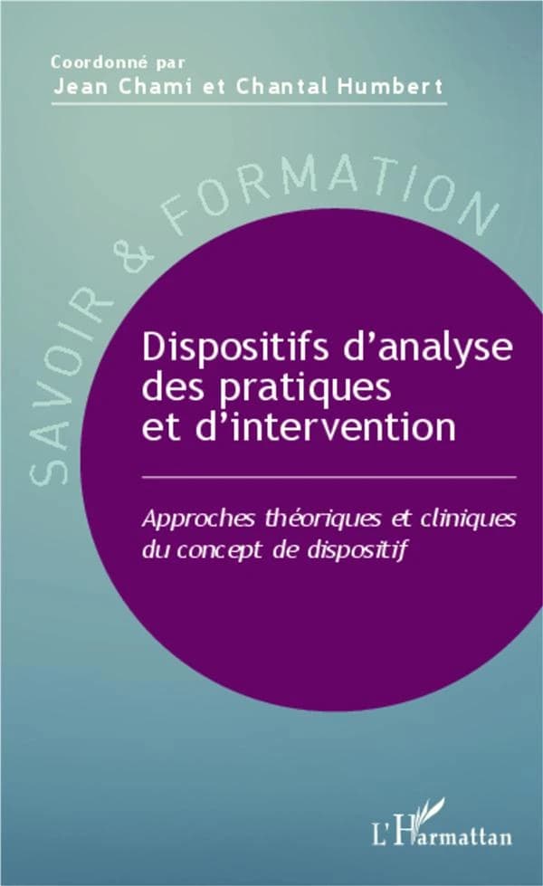 Dispositifs d'analyse des pratiques et d'intervention : approches théoriques et cliniques du concept de dispositif