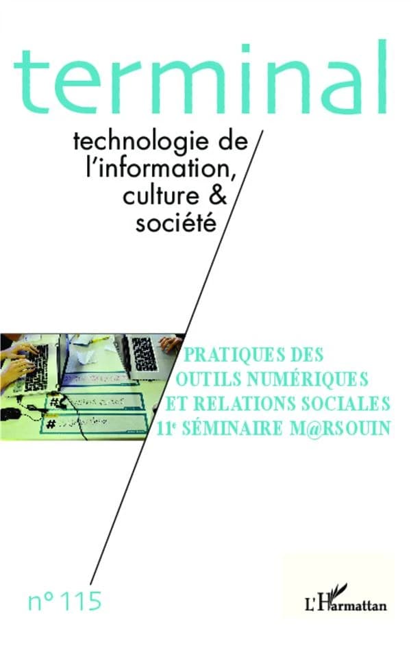 Revue terminal Tome 115 : pratiques des outils numériques et relations sociales ; 11e séminaire Marsouin