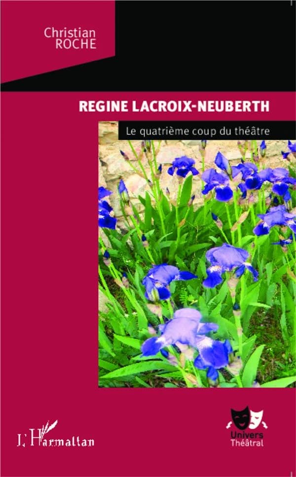 Régine Lacroix-Neuberth : le quatrième coup du théâtre