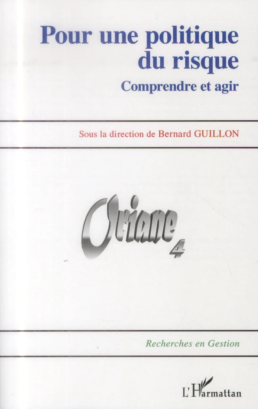 Pour une politique du risque : comprendre et agir