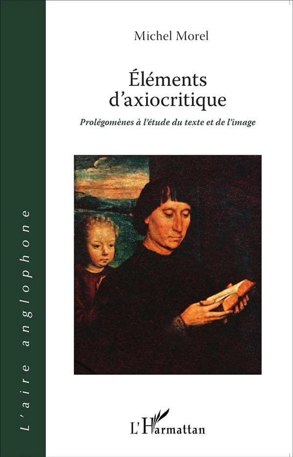 Éléments d'axiocritique : prolégomènes à l'étude du texte et de l'image