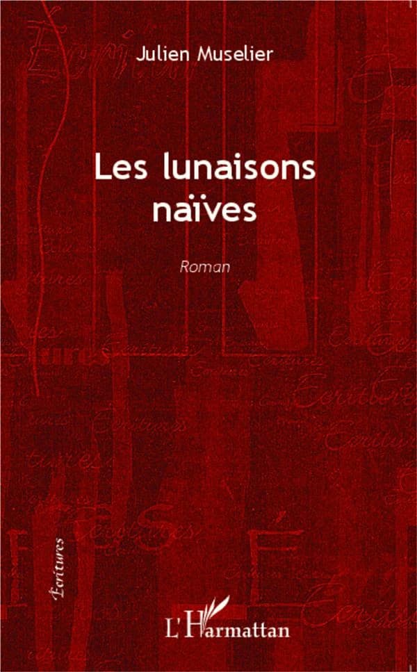 Les lunaisons naïves : roman
