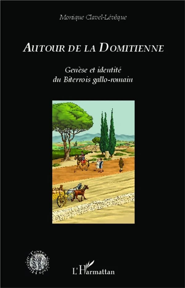 Autour de la Domitienne : genèse et identité du Biterrois gallo-romain