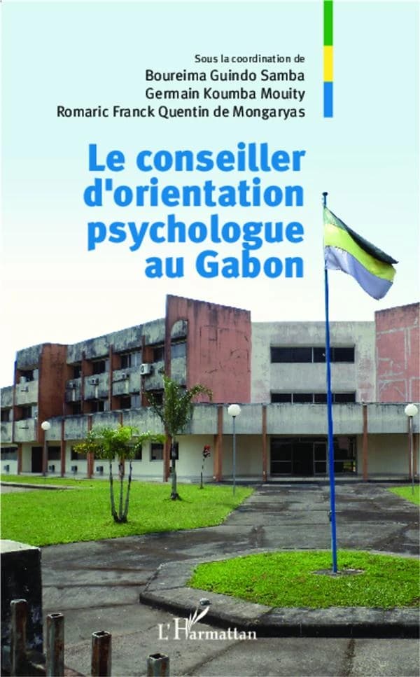 Le conseiller d'orientation psychologue au Gabon : [actes de la 1ère Journée de réflexion sur le métier de conseiller d'orientation psychologue au Gabon, Libreville, 7 mai 2013]