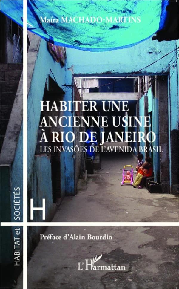 Habiter une ancienne usine à Rio de Janeiro : les invasões de l'avenida Brasil