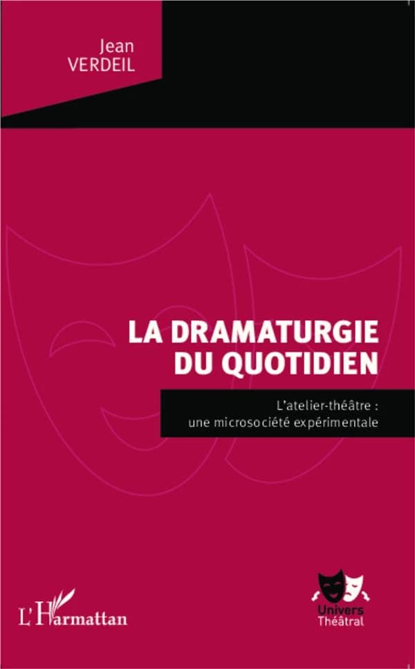 La dramaturgie du quotidien : l'atelier théâtre, une micro-société expérimentale