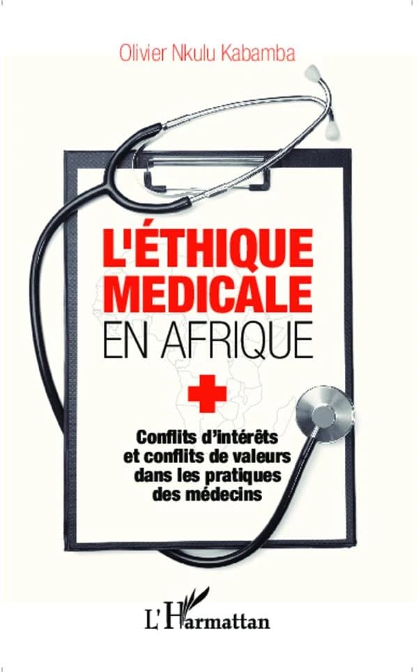 L'éthique médicale en Afrique : conflits d'intérêts et conflits de valeurs dans les pratiques des médecins