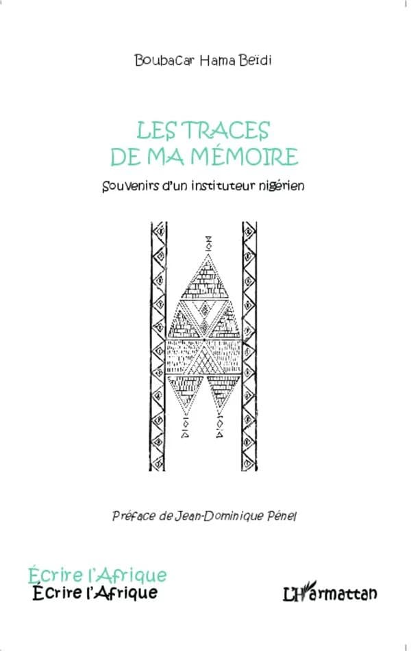 Les traces de ma mémoire : souvenirs d'un instituteur nigérien