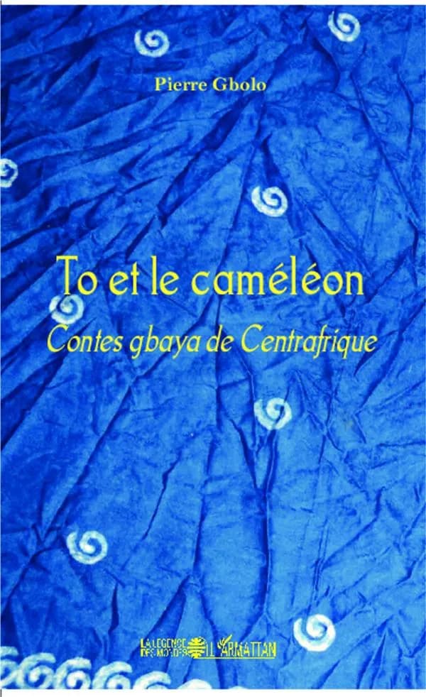 To et le caméléon : contes gbaya de Centrafrique