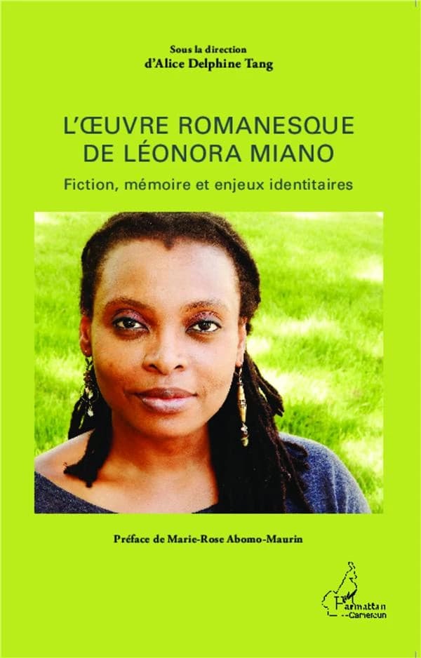L'oeuvre romanesque de Léonora Miano : fiction, mémoire et enjeux indentitaires