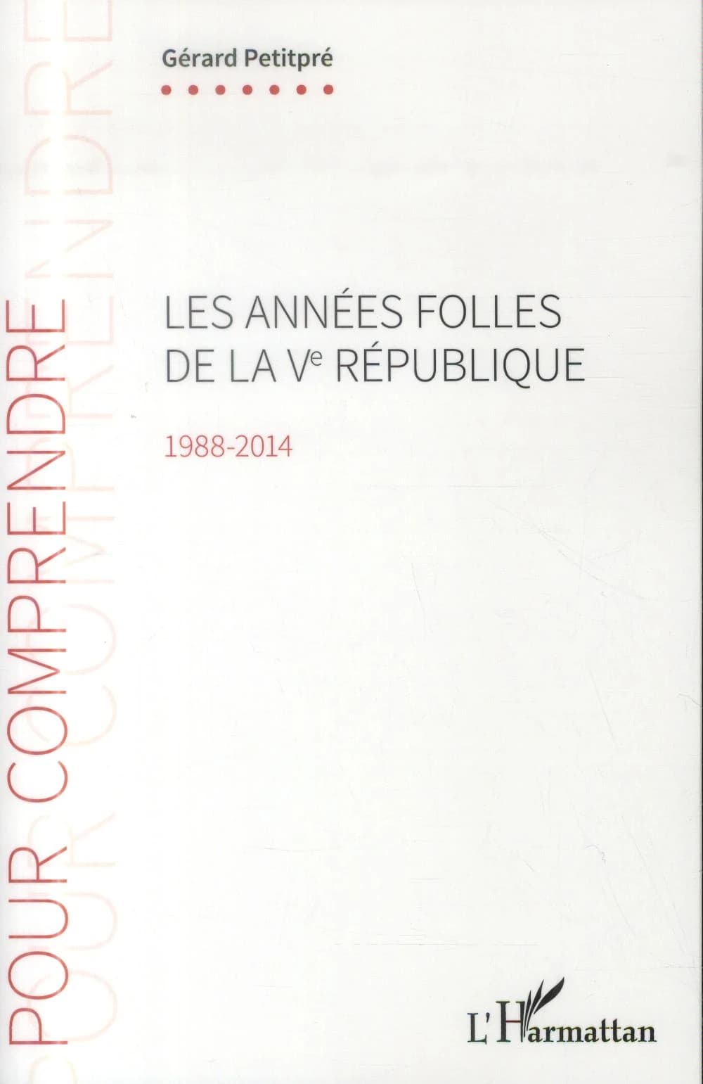 Les années folles de la Ve République : 1988-2014