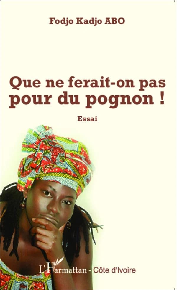 Que ne ferait-on pas pour du pognon ! : essai