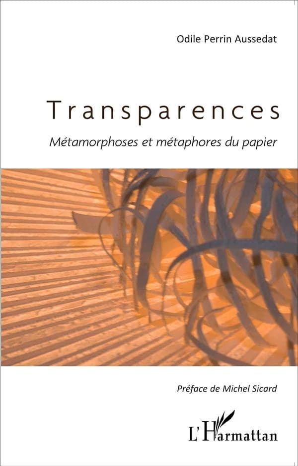 Transparences : métamorphoses et métaphores du papier