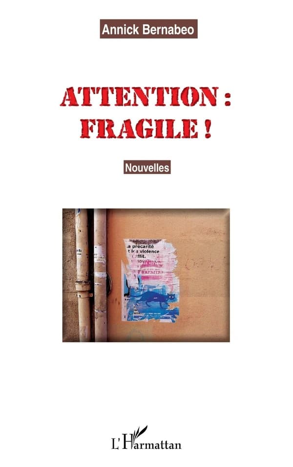 Attention, fragile ! : nouvelles