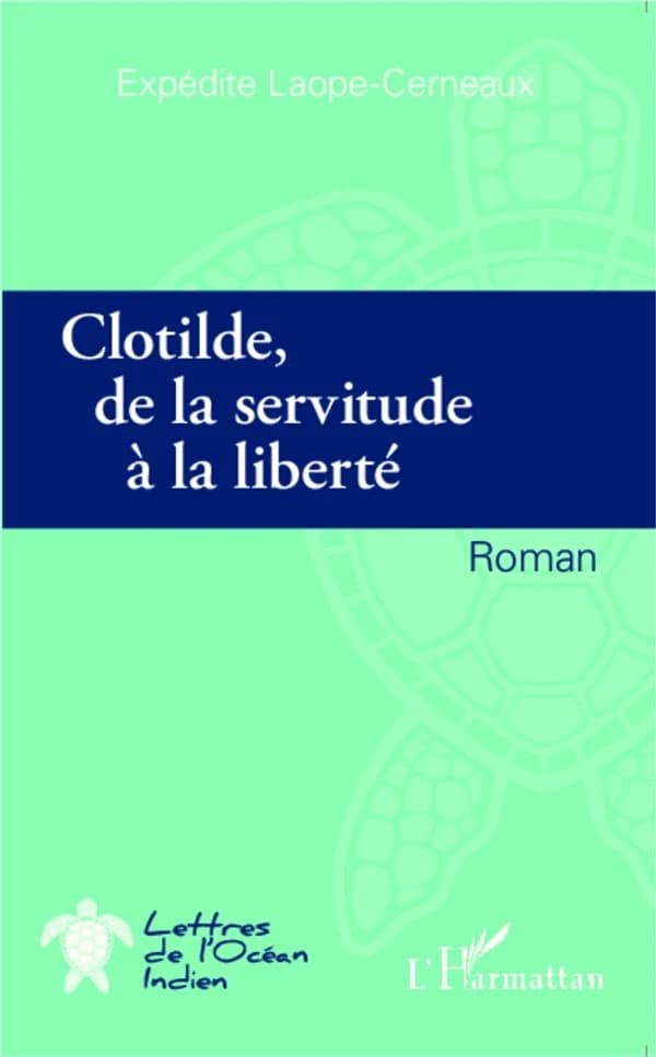 Clotilde, de la servitude à la liberté : roman