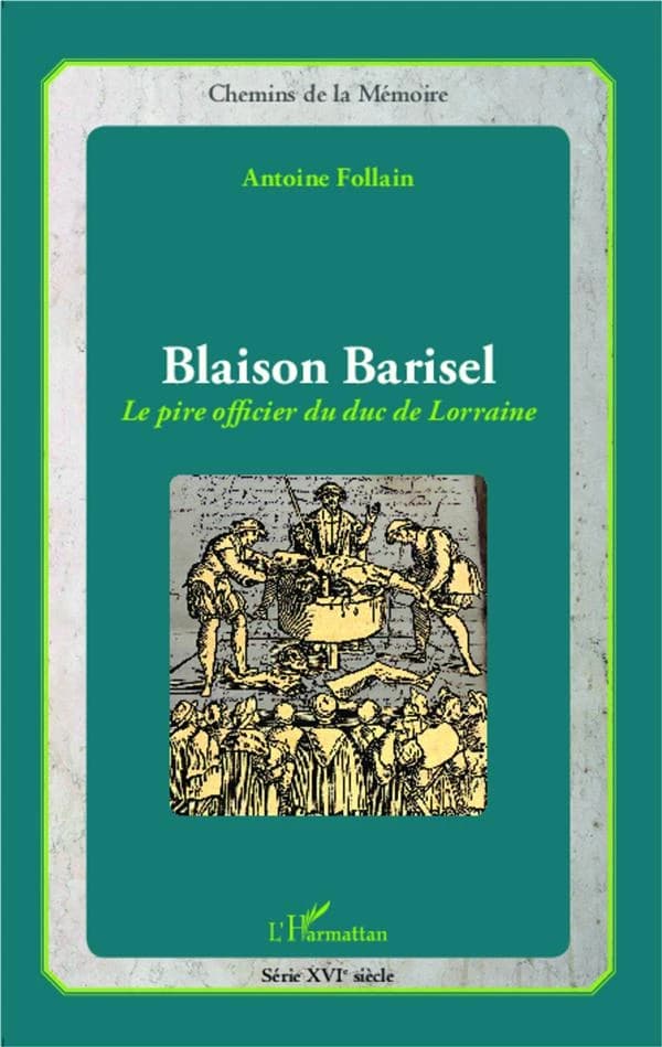 Blaison Barisel : le pire officier du duc de Lorraine