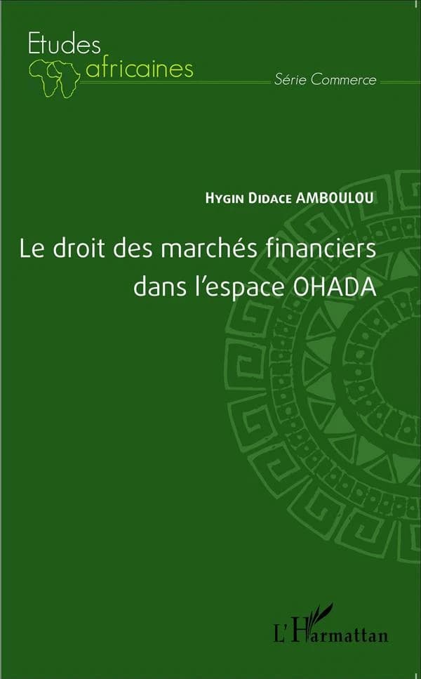 Le droit des marchés financiers dans l'espace OHADA