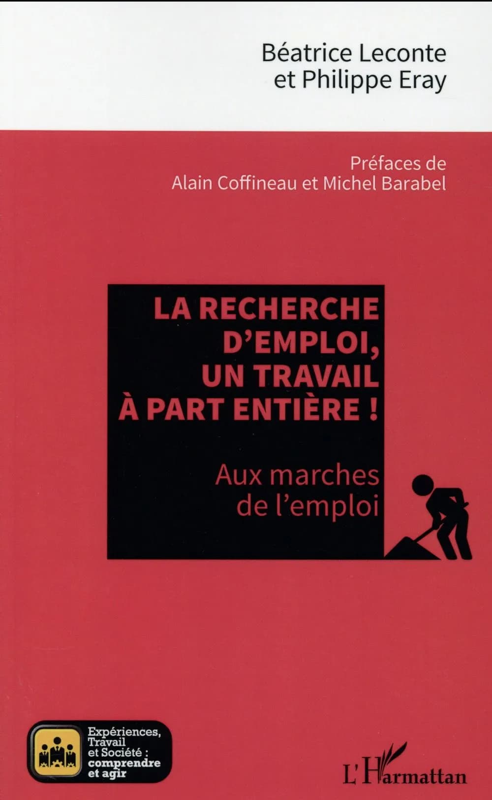 La recherche d'emploi, un travail à part entière ! : aux marches de l'emploi