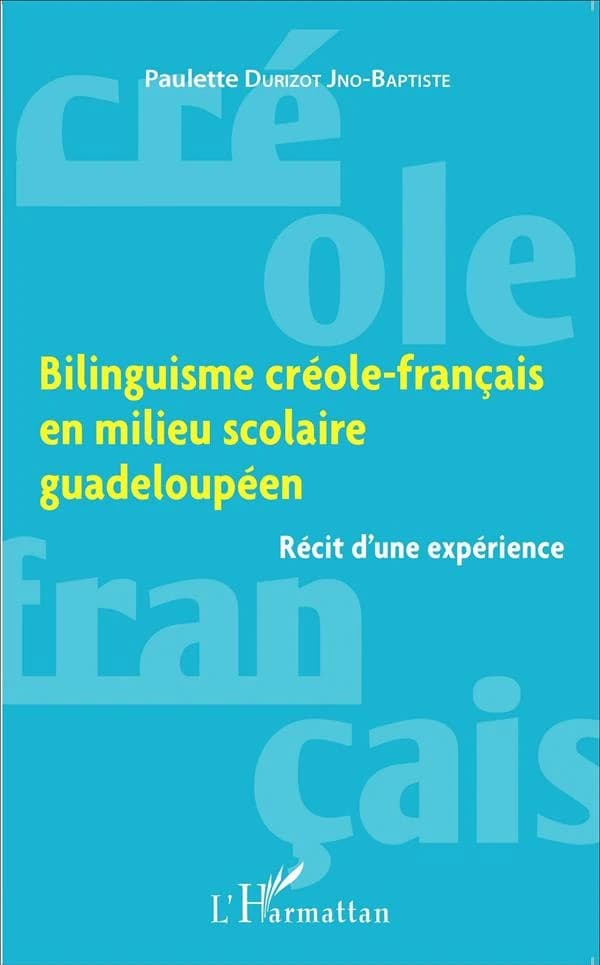 Bilinguisme créole-français en milieu scolaire guadeloupéen : récit d'une expérience