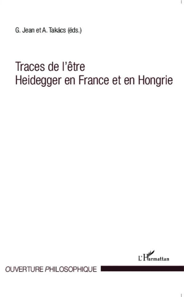 Traces de l'être, Heidegger en France et en Hongrie