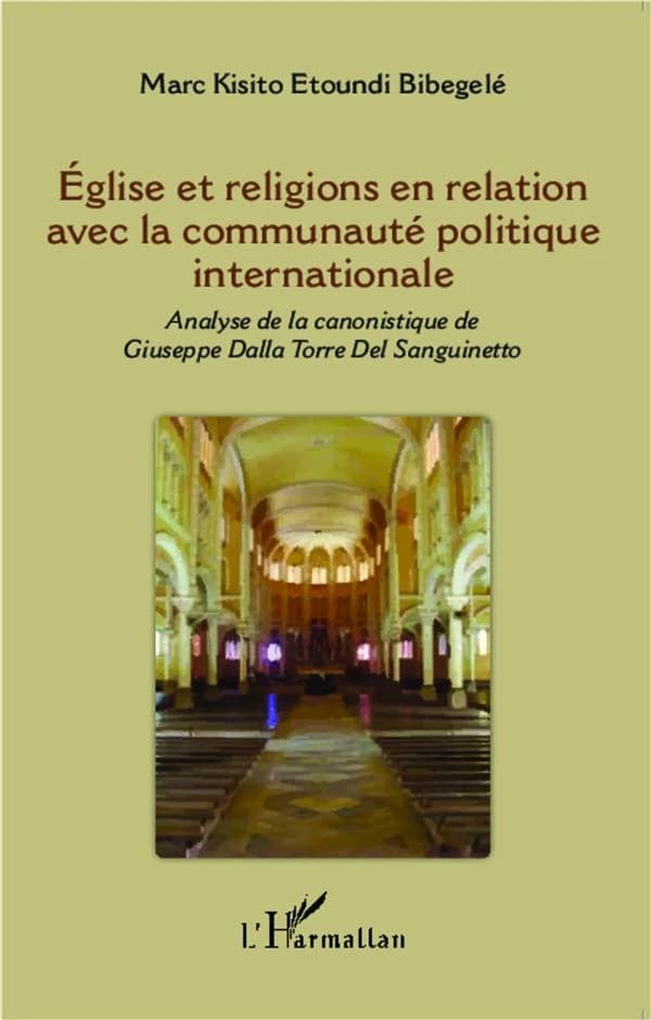 Église et religions en relation avec la communauté politique internationale : analyse de la canonistique de Giuseppe Dalla Torre Del Sanguinetto