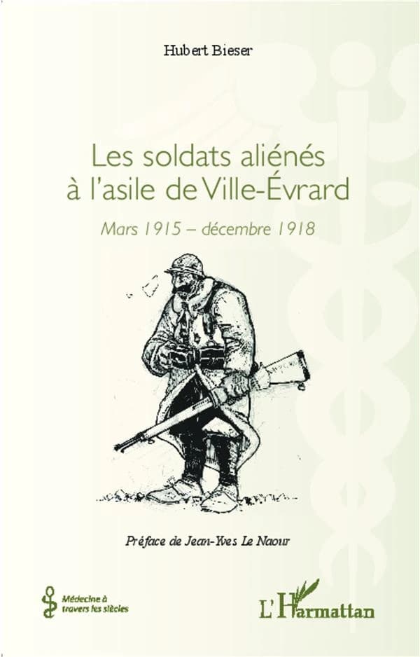 Les soldats aliénés à l'asile de Ville-Évrard : mars 1915-décembre 1918