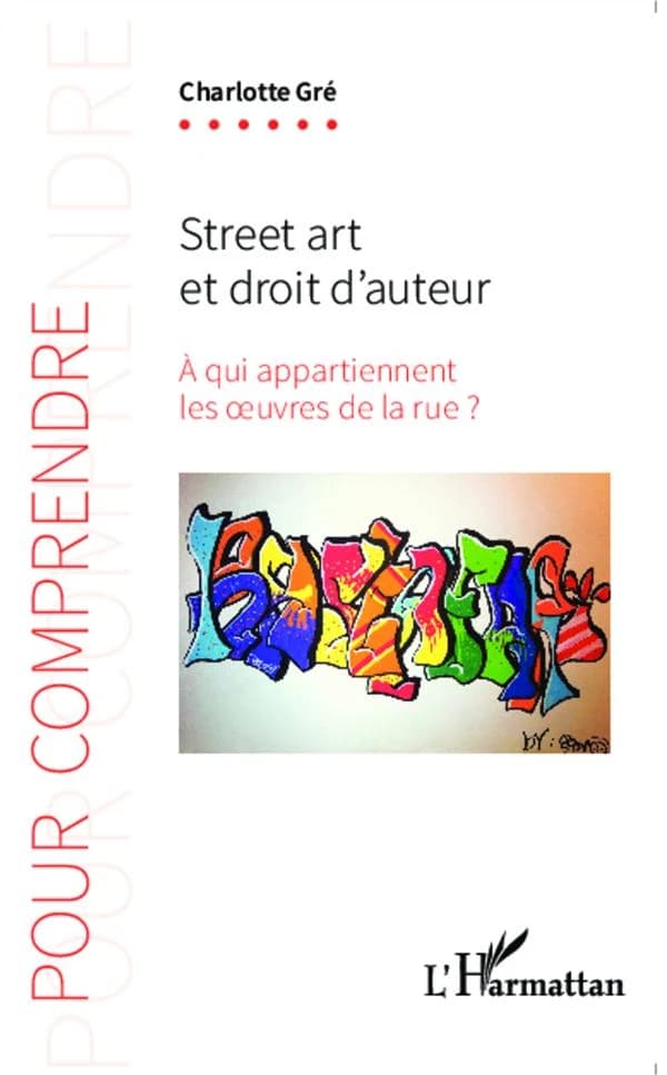 Street art et droit d'auteur : à qui appartiennent les oeuvres de la rue ?