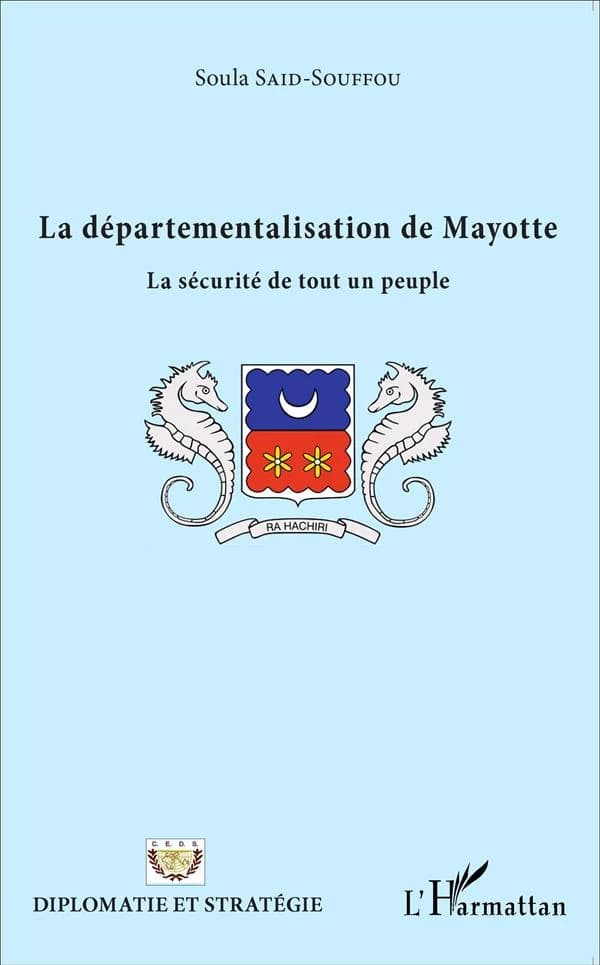 La départementalisation de Mayotte : la sécurité de tout un peuple
