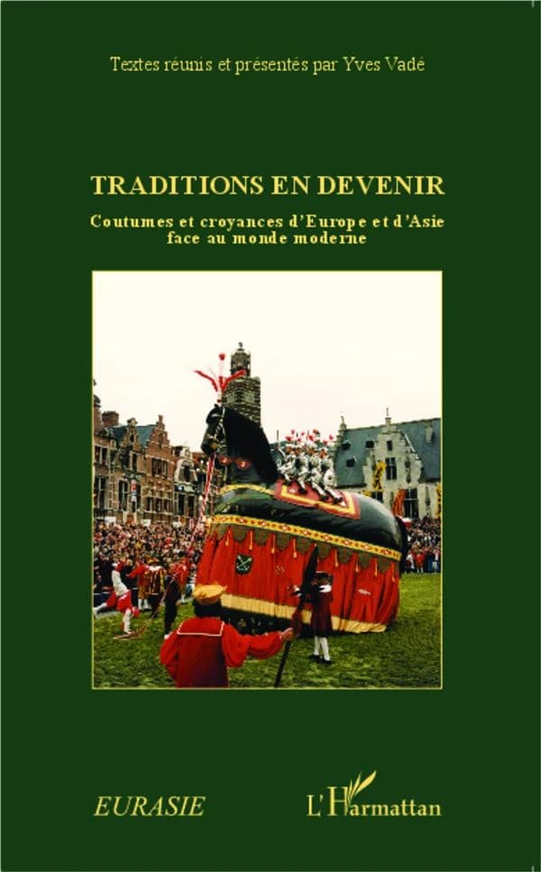 Traditions en devenir : coutumes et croyances d'Europe et d'Asie face au monde moderne