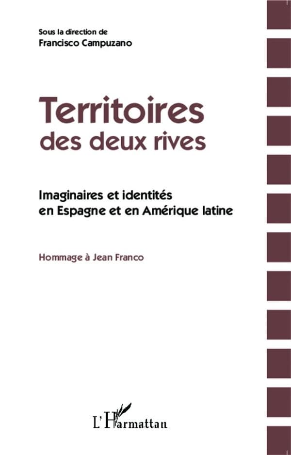 Territoires des deux rives : imaginaires et identités en Espagne et en Amérique latine : hommage à Jean Franco