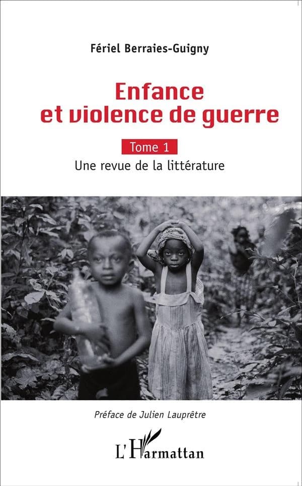 Enfance et violence de guerre. Tome 1, Une revue de la littérature