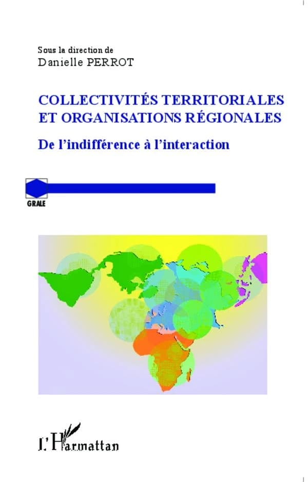 Collectivités territoriales et organisations régionales : de l'indifférence à l'interaction