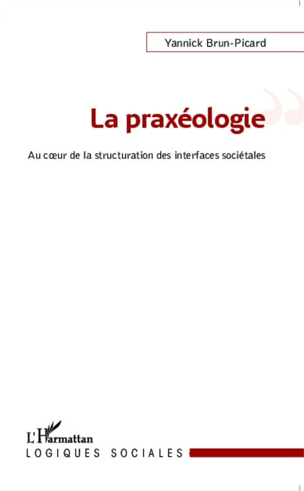 La praxéologie : au coeur de la structuration des interfaces sociales