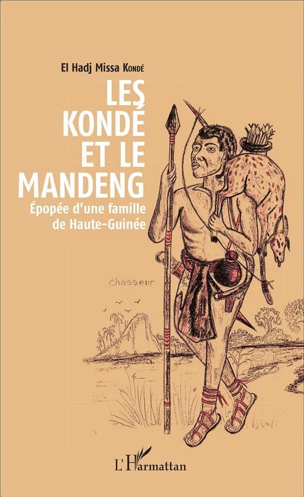 Les Kondé et le Mandeng : épopée d'une famille de Haute-Guinée