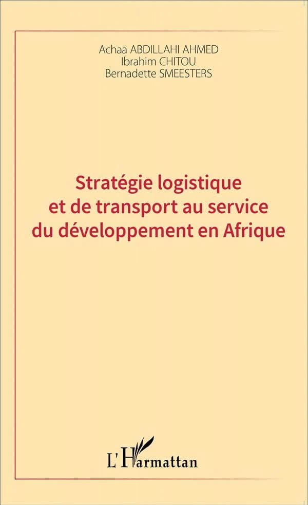 Stratégie logistique et de transport au service du développement en Afrique : colloque international, 15 & 16 décembre 2013, Université de Djibouti