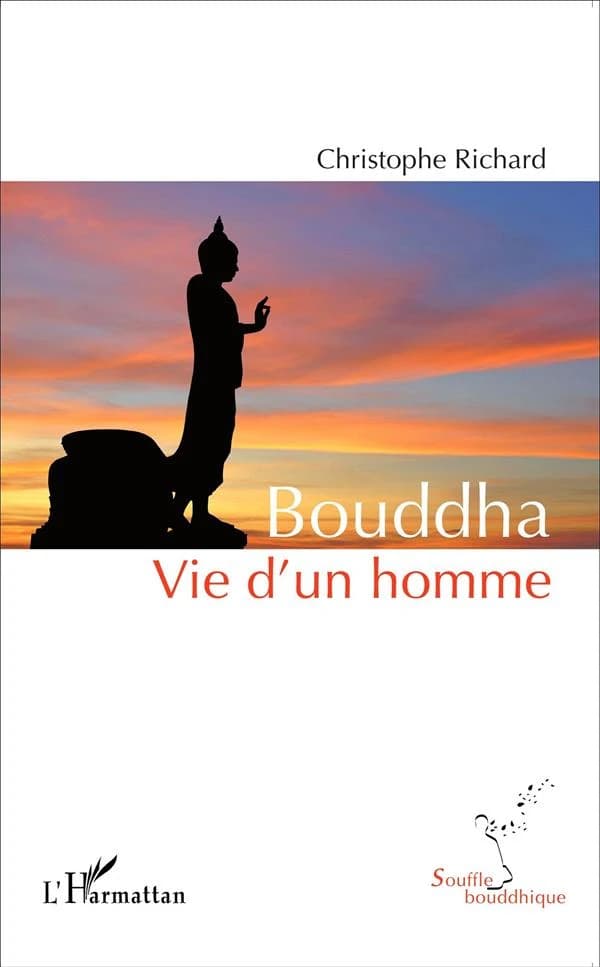 Bouddha - Vie d'un homme