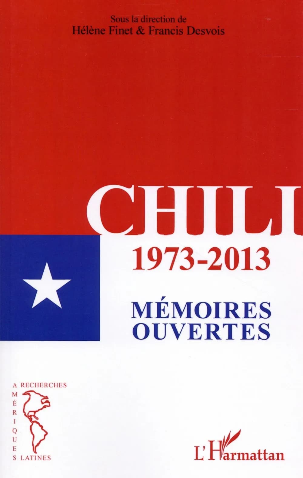 Chili, 1973-2013 : mémoires ouvertes
