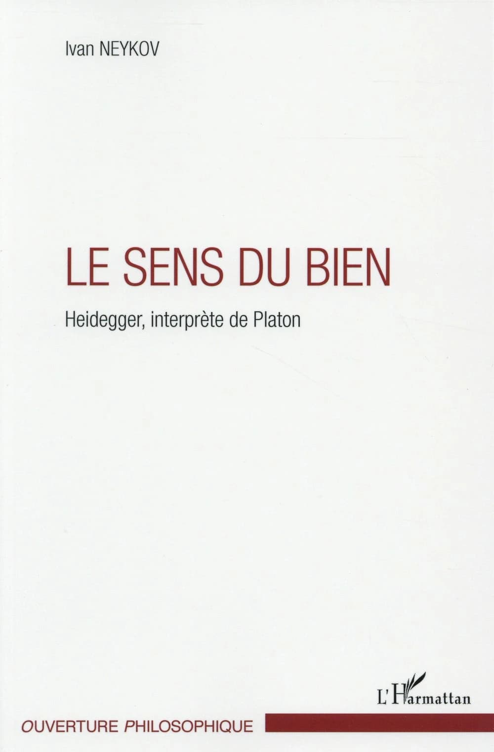 Le sens du bien : Heidegger, interprète de Platon