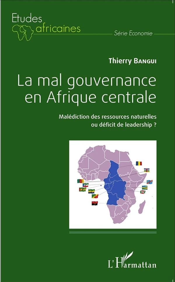 La mal gouvernance en Afrique centrale : malédiction des ressources naturelles ou déficit de leadership